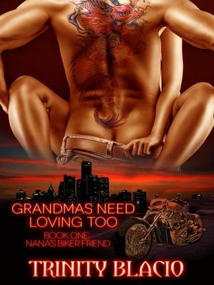 cover image of Nana's Biker Friend: Grandmas Need Loving Too, #1